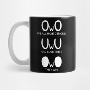 Funny OwO We All Have Demons Mug